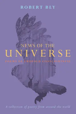 Noticias del Universo: Poemas de doble conciencia - News of the Universe: Poems of Twofold Consciousness