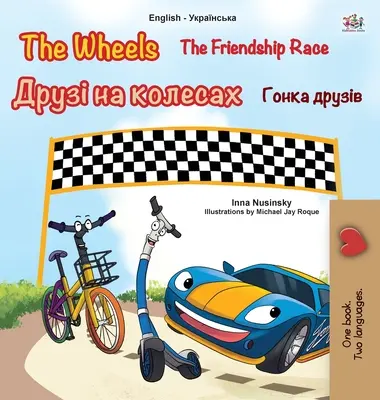 Las Ruedas - La Carrera de la Amistad (Libro Infantil Bilingüe Inglés Ucraniano) - The Wheels -The Friendship Race (English Ukrainian Bilingual Children's Book)