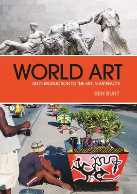 Arte mundial: Una introducción al arte en artefactos - World Art: An Introduction to the Art in Artefacts