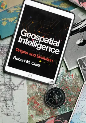 Inteligencia geoespacial: Orígenes y evolución - Geospatial Intelligence: Origins and Evolution