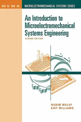 Introducción a la ingeniería de sistemas microelectromecánicos 2ª ed. - An Introduction to Microelectromechanical Systems Engineering 2nd Ed.