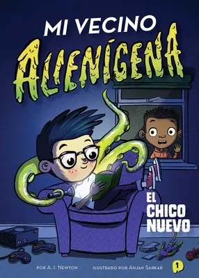 Mi Vecino Alienígena 1: El Chico Nuevo - Mi Vecino Aliengena 1: El Chico Nuevo