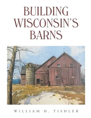 La construcción de los graneros de Wisconsin - Building Wisconsin's Barns