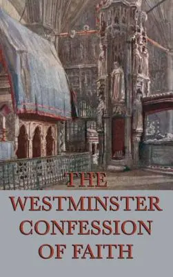 Confesión de Fe de Westminster - Westminster Confession of Faith