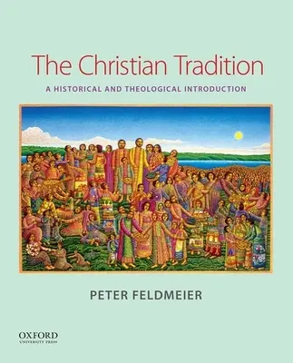 La tradición cristiana: Introducción histórica y teológica - The Christian Tradition: A Historical and Theological Introduction