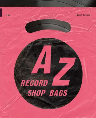 A-Z de las bolsas de las tiendas de discos: De 1940 a 1990 - A-Z of Record Shop Bags: 1940s to 1990s