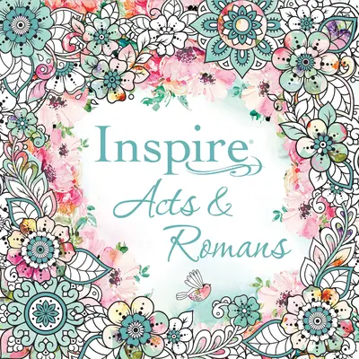 Inspire: Hechos y Romanos (tapa blanda): Colorear y diario creativo a través de Hechos y Romanos - Inspire: Acts & Romans (Softcover): Coloring & Creative Journaling Through Acts & Romans