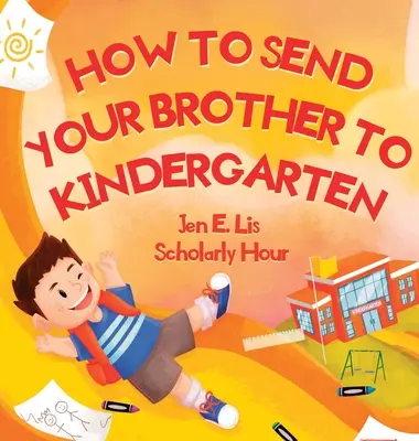 Cómo enviar a su hermano a la guardería - How to Send Your Brother to Kindergarten