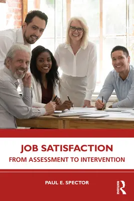 Satisfacción laboral: De la evaluación a la intervención - Job Satisfaction: From Assessment to Intervention