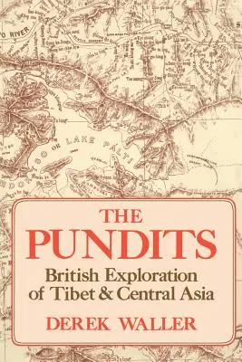 The Pundits: La exploración británica del Tíbet y Asia Central - The Pundits: British Exploration of Tibet and Central Asia