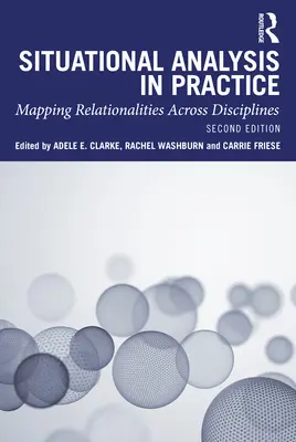 Análisis situacional en la práctica: Mapeo de las relacionalidades a través de las disciplinas - Situational Analysis in Practice: Mapping Relationalities Across Disciplines