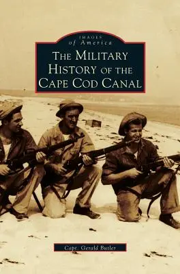 Historia militar del Canal de Cape Cod - Military History of Cape Cod Canal