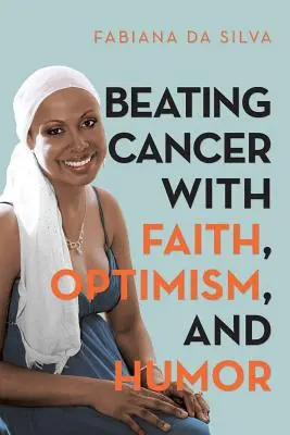 Vencer al cáncer con fe, optimismo y humor - Beating Cancer with Faith, Optimism, and Humor