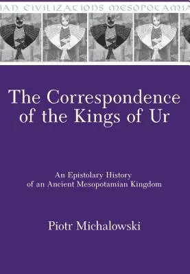 La correspondencia de los reyes de Ur - The Correspondence of the Kings of Ur