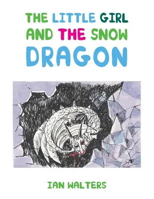 La niña y el dragón de las nieves - The Little Girl and the Snow Dragon