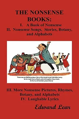 Los libros sin sentido: La colección completa de los libros de disparates de Edward Lear (con más de 400 ilustraciones originales) - The Nonsense Books: The Complete Collection of the Nonsense Books of Edward Lear (with Over 400 Original Illustrations)