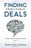 Encontrar negocios rentables: La guía del éxito en la inversión inmobiliaria - Finding Profitable Deals: The Guide to Real Estate Investing Success