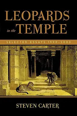 Leopardos en el templo: Ensayos escogidos 1990-2000 - Leopards in the Temple: Selected Essays 1990-2000