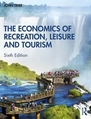 Economía de las actividades recreativas, el ocio y el turismo - The Economics of Recreation, Leisure and Tourism