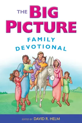 El devocional familiar Big Picture - The Big Picture Family Devotional