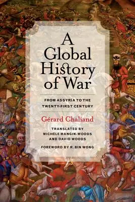 Historia global de la guerra: de Asiria al siglo XXI - A Global History of War: From Assyria to the Twenty-First Century