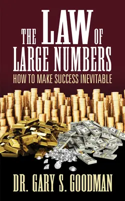 La ley de los grandes números: Cómo hacer que el éxito sea inevitable - The Law of Large Numbers: How to Make Success Inevitable