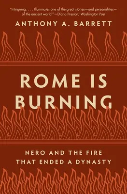 Arde Roma: Nerón y el incendio que acabó con una dinastía - Rome Is Burning: Nero and the Fire That Ended a Dynasty