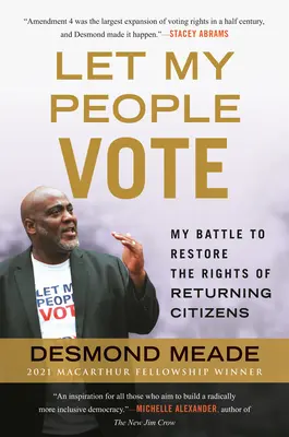 Que mi gente vote: Mi batalla para restablecer los derechos civiles de los ciudadanos retornados - Let My People Vote: My Battle to Restore the Civil Rights of Returning Citizens