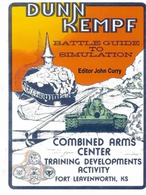 Dunn Kempf The U.S. Army Tactical Wargame (1977-1997) - Dunn Kempf: The U.S. Army Tactical Wargame (1977-1997)