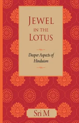 La joya del loto: Aspectos más profundos del hinduismo - Jewel in the Lotus: Deeper Aspects of Hinduism