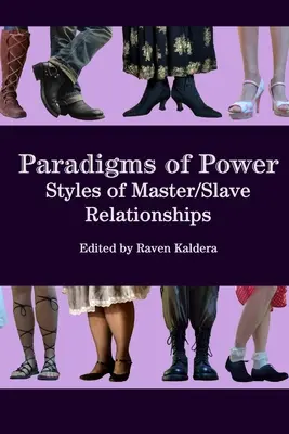 Paradigmas de Poder: Estilos de Relaciones Amo/Esclavo - Paradigms of Power: Styles of Master/Slave Relationships