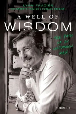 Un pozo de sabiduría: El camino de un hombre fuera de lo común - A Well of Wisdom: The Path of an Uncommon Man