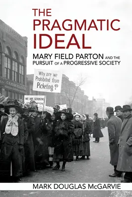 El ideal pragmático: Mary Field Parton y la búsqueda de una sociedad progresista - The Pragmatic Ideal: Mary Field Parton and the Pursuit of a Progressive Society