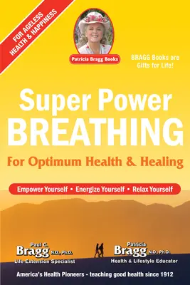 Respiración Superpoderosa: Para una Salud y Curación Óptimas - Super Power Breathing: For Optimum Health & Healing