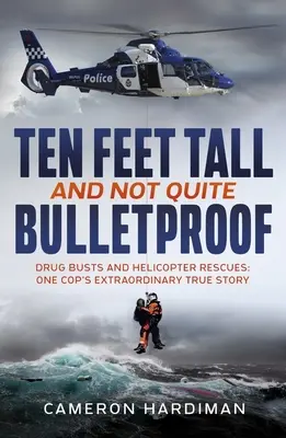 Diez pies de altura y no del todo a prueba de balas - Ten Feet Tall and Not Quite Bulletproof