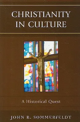 El cristianismo en la cultura: Una búsqueda histórica - Christianity in Culture: A Historical Quest