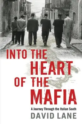 En el corazón de la mafia: un viaje por el sur de Italia - Into the Heart of the Mafia: A Journey Through the Italian South