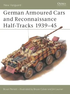 Blindados y semiorugas de reconocimiento alemanes 1939-45 - German Armoured Cars and Reconnaissance Half-Tracks 1939-45