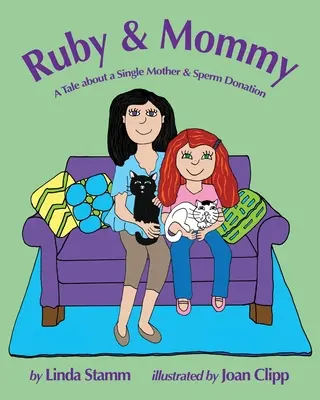 Ruby y mamá: La historia de una madre soltera y la donación de esperma - Ruby & Mommy: A Tale about a Single Mother & Sperm Donation