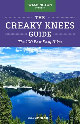 The Creaky Knees Guide Washington, 3ª edición: Las 100 mejores rutas fáciles - The Creaky Knees Guide Washington, 3rd Edition: The 100 Best Easy Hikes