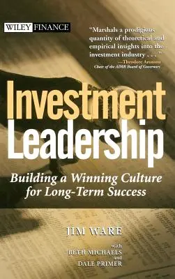 Liderazgo en inversiones: Cómo construir una cultura ganadora para el éxito a largo plazo - Investment Leadership: Building a Winning Culture for Long-Term Success