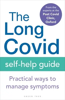 La guía de autoayuda de Long Covid: Formas Prácticas de Controlar los Síntomas - The Long Covid Self-Help Guide: Practical Ways to Manage Symptoms