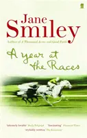 Un año en las carreras: reflexiones sobre caballos, humanos, amor, dinero y suerte - Year at the Races - Reflections on Horses, Humans, Love, Money and Luck