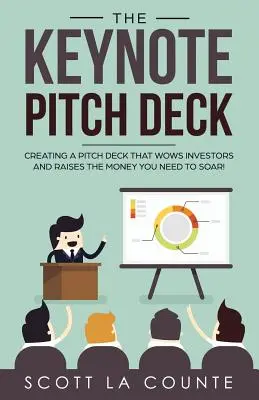 El Pitch Deck de Keynote: Cómo crear un Pitch Deck que asombre a los inversores y consiga el dinero que necesita para volar. - The Keynote Pitch Deck: Creating a Pitch Deck That Wows Investors and Raises the Money You Need to Soar!