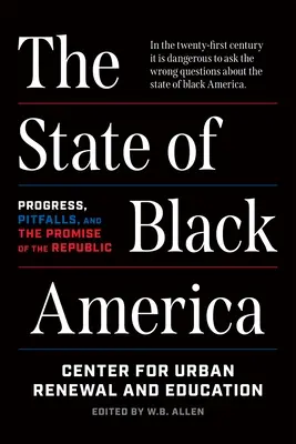 El estado de la América negra: Progresos, escollos y la promesa de la República - The State of Black America: Progress, Pitfalls, and the Promise of the Republic