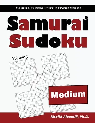 Samurai Sudoku: 500 Sudokus medianos superpuestos en 100 estilo Samurai - Samurai Sudoku: 500 Medium Sudoku Puzzles Overlapping into 100 Samurai Style