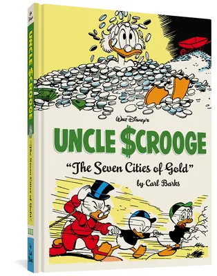 Walt Disney's Uncle Scrooge the Seven Cities of Gold: La Biblioteca Completa Carl Barks Disney Vol. 14 - Walt Disney's Uncle Scrooge the Seven Cities of Gold: The Complete Carl Barks Disney Library Vol. 14