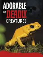 Criaturas adorables pero mortales - Adorable But Deadly Creatures