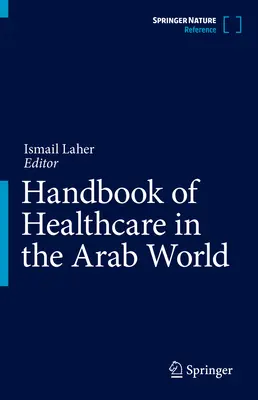 Manual de asistencia sanitaria en el mundo árabe - Handbook of Healthcare in the Arab World