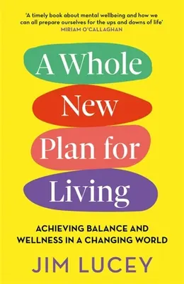 Un plan de vida totalmente nuevo: Equilibrio y bienestar en un mundo cambiante - A Whole New Plan for Living: Achieving Balance and Wellness in a Changing World